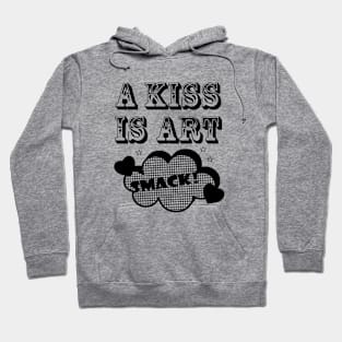 A KISS IS ART Hoodie